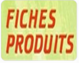 FICHES PRODUITS